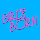 Bird Born - Telegram канал