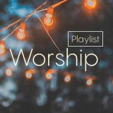 Worship PlayList
