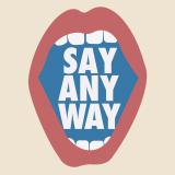 SAY.ANYWAY