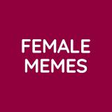 FEMALE MEMES